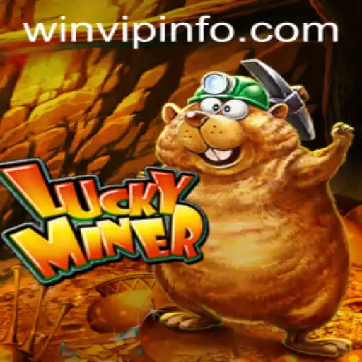 Exploring the World of LuckyMiner and the Excitement of WINVIP